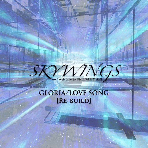 Skywings : Gloria - Love Song (Re-Build)